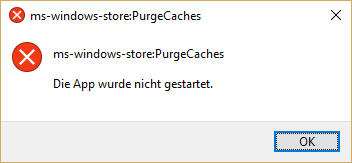 WindowsApps starten nicht mehr, ms-windows-strore:PurgeCaches